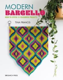 Modern Bargello : How to Stitch 15 Colourful Projects