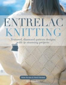 Entrelac Knitting : Textured, Diamond-Pattern Designs with 40 Stunning Projects