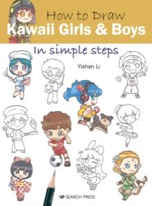 How to Draw: Kawaii Girls and Boys : In Simple Steps