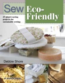 Sew Eco-Friendly : 25 Reusable Projects for Sustainable Sewing