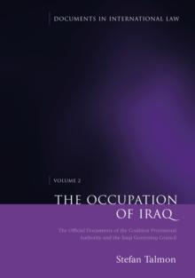 The Occupation of Iraq: Volume 2 : The Official Documents of the Coalition Provisional Authority and the Iraqi Governing Council