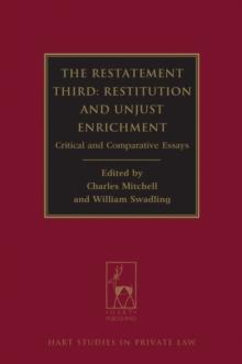 The Restatement Third: Restitution and Unjust Enrichment : Critical and Comparative Essays