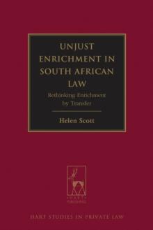 Unjust Enrichment in South African Law : Rethinking Enrichment by Transfer