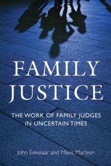 Family Justice : The Work of Family Judges in Uncertain Times