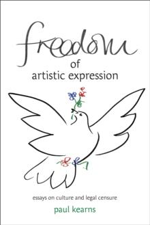 Freedom of Artistic Expression : Essays on Culture and Legal Censure