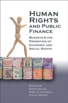 Human Rights and Public Finance : Budgets and the Promotion of Economic and Social Rights