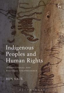 Indigenous Peoples and Human Rights : International and Regional Jurisprudence