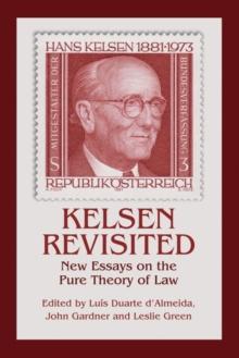 Kelsen Revisited : New Essays on the Pure Theory of Law