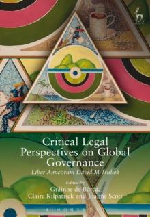 Critical Legal Perspectives on Global Governance : Liber Amicorum David M Trubek