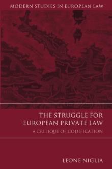 The Struggle for European Private Law : A Critique of Codification