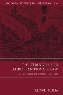 The Struggle for European Private Law : A Critique of Codification