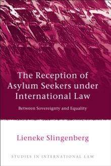 The Reception of Asylum Seekers under International Law : Between Sovereignty and Equality