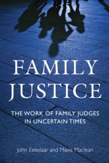 Family Justice : The Work of Family Judges in Uncertain Times