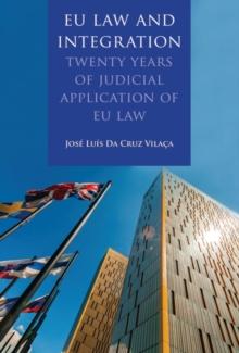 EU Law and Integration : Twenty Years of Judicial Application of Eu Law