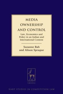 Media Ownership and Control : Law, Economics and Policy in an Indian and International Context