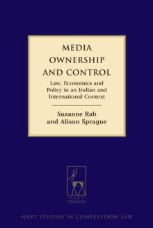 Media Ownership and Control : Law, Economics and Policy in an Indian and International Context