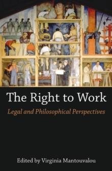 The Right to Work : Legal and Philosophical Perspectives