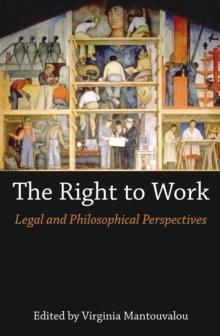 The Right to Work : Legal and Philosophical Perspectives