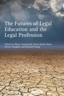 The Futures of Legal Education and the Legal Profession