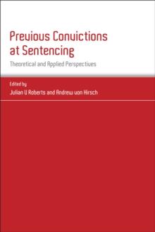 Previous Convictions at Sentencing : Theoretical and Applied Perspectives