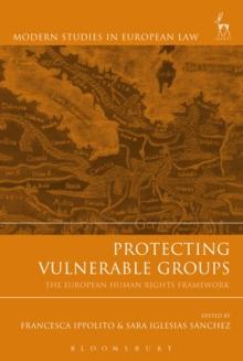 Protecting Vulnerable Groups : The European Human Rights Framework