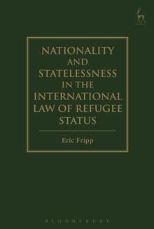 Nationality and Statelessness in the International Law of Refugee Status