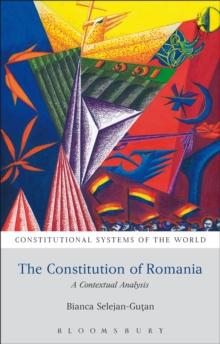 The Constitution of Romania : A Contextual Analysis