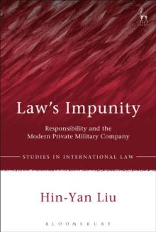 Laws Impunity : Responsibility and the Modern Private Military Company