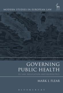 Governing Public Health : Eu Law, Regulation and Biopolitics