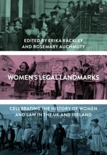 Women's Legal Landmarks : Celebrating the History of Women and Law in the Uk and Ireland