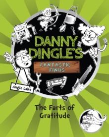 Danny Dingle's Fantastic Finds: The Farts of Gratitude (book 5)