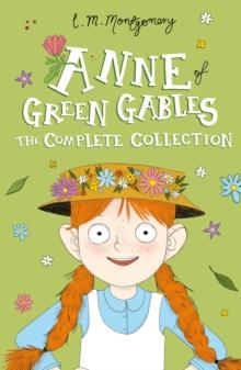 Anne of Green Gables: The Complete Collection