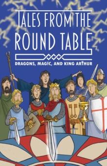 The Legends of King Arthur: Merlin, Magic, and Dragons