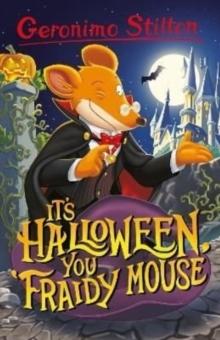 Geronimo Stilton: Its Halloween, You Fraidy Mouse