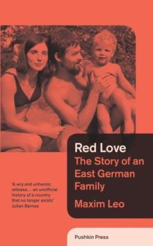 Red Love : The Story of an East German Family