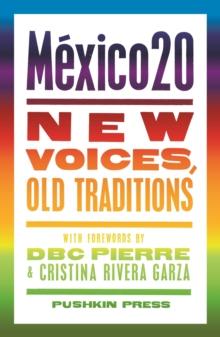 Mexico20 : New Voices, Old Traditions