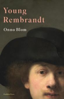 Young Rembrandt : A Biography