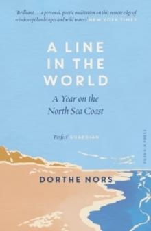 A Line in the World : A Year on the North Sea Coast