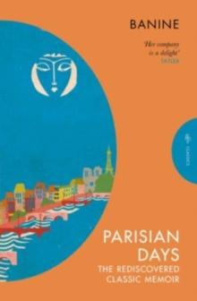 Parisian Days : The Rediscovered Classic Memoir