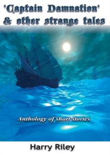 Captain Damnation and other strange tales - Anthology of short stories