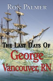 The Last Days Of George Vancouver, RN