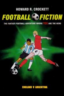 Football Fiction : The Fantasy Football Adventure where YOU are the Hero