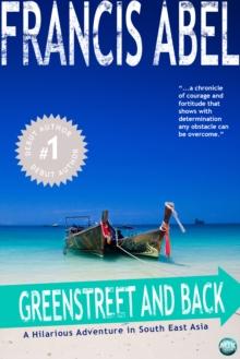 Greenstreet and Back : A Hilarious Adventure in South East Asia