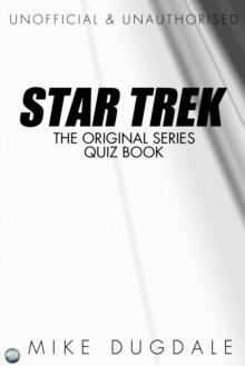 Star Trek The Original Series Quiz Book : Questions from beyond the final frontier