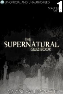 The Supernatural Quiz Book - Season 1 Part Two