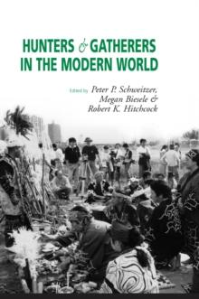 Hunters and Gatherers in the Modern World : Conflict, Resistance, and Self-Determination