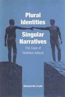 Plural Identities - Singular Narratives : The Case of Northern Ireland