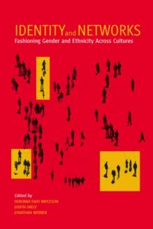 Identity and Networks : Fashioning Gender and Ethnicity across Cultures