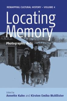 Locating Memory : Photographic Acts