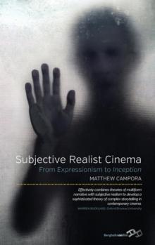 Subjective Realist Cinema : From Expressionism to Inception